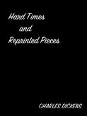 Hard Times And Reprinted Pieces (eBook, ePUB)