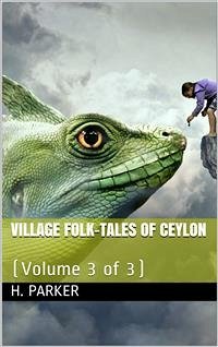 Village Folk-Tales of Ceylon (Volume 3 of 3) (eBook, PDF) - Parker, H.