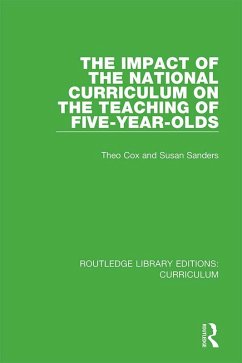 The Impact of the National Curriculum on the Teaching of Five-Year-Olds (eBook, ePUB) - Cox, Theo; Sanders, Susan