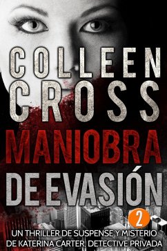 Cover Maniobra de evasión - Episodio 2 (Serie thriller de suspenses y misterios de Katerina Carter, detective privada, en 6 episodios, #2) (eBook, ePUB)