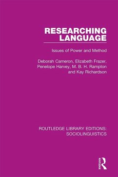 Researching Language (eBook, ePUB) - Cameron, Deborah; Frazer, Elizabeth; Harvey, Penelope; Rampton, M. B. H.; Richardson, Kay