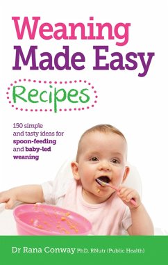 Weaning Made Easy Recipes (eBook, ePUB) - Conway, Rana