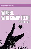 Winged, With Sharp Teeth (Brain Jar Press Short Fiction Lab, #1) (eBook, ePUB)
