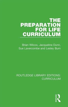 The Preparation for Life Curriculum (eBook, PDF) - Wilcox, Brian; Dunn, Jacqueline; Lavercombe, Sue; Burn, Lesley
