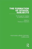 The Formation of School Subjects (eBook, PDF) The Formation of School Subjects (eBook, PDF)