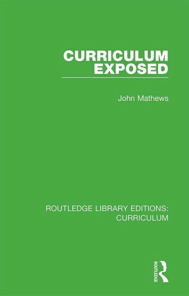 Curriculum Exposed (eBook, ePUB) Curriculum Exposed (eBook, ePUB)