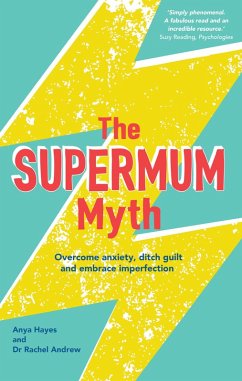 The Supermum Myth (eBook, ePUB) - Hayes, Anya; Andrew, Rachel