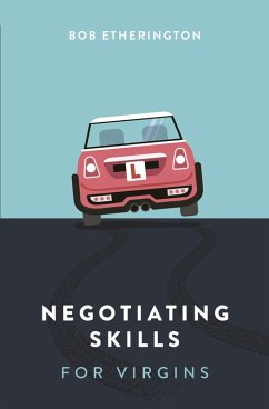 Negotiating Skills for Virgins (eBook, ePUB) - Etherington, Bob
