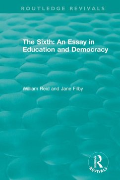 The Sixth: An Essay in Education and Democracy (eBook, PDF) - Reid, William; Filby, Jane