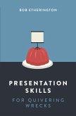 Presentation Skills for Quivering Wrecks (eBook, ePUB)