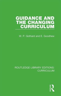 Guidance and the Changing Curriculum (eBook, ePUB) - Gothard, W. P.; Goodhew, E.