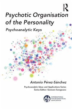 Psychotic Organisation of the Personality (eBook, PDF) - Perez-Sanchez, Antonio