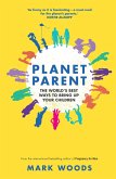 Planet Parent (eBook, ePUB) Planet Parent (eBook, ePUB)