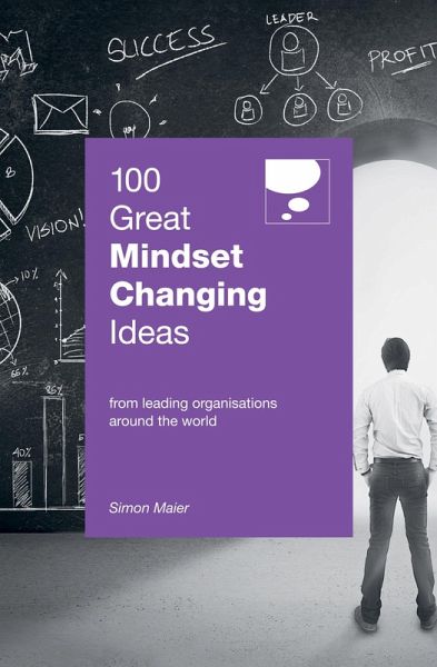 100 Great Mindset Changing Ideas (eBook, ePUB) 100 Great Mindset Changing Ideas (eBook, ePUB)