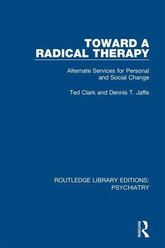 Toward a Radical Therapy (eBook, ePUB) - Clark, Ted; Jaffe, Dennis T.