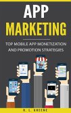 App Marketing: Top Mobile App Monetization and Promotion Strategies (eBook, ePUB)
