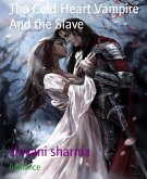 The Cold Heart Vampire And the Slave (eBook, ePUB)
