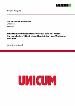 Schriftlicher Unterrichtsentwurf für eine 10. Klasse. Kurzgeschichte "Die drei dunklen Könige" von Wolfgang Borchert (eBook, PDF)