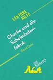 Charlie und die Schokoladenfabrik von Roald Dahl (Lektürehilfe) (eBook, ePUB)
