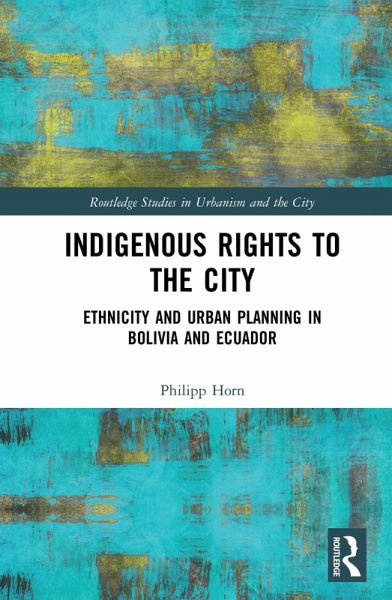 Indigenous Rights to the City (eBook, ePUB) Indigenous Rights to the City (eBook, ePUB)