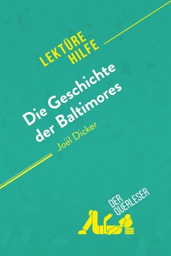 Die Geschichte der Baltimores von Joël Dicker (Lektürehilfe) (eBook, ePUB) - Quinaux, Éléonore; derQuerleser