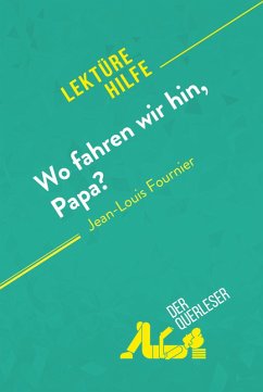 Wo fahren wir hin, Papa? von Jean-Louis Fournier (Lektürehilfe) (eBook, ePUB) - Pinaud, Elena; Pépin, Margot