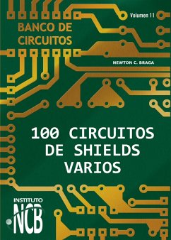 100 Circuitos de Shields Varios (eBook, ePUB) - Braga, Newton C.
