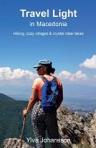 Travel Light in Macedonia - Hiking, cozy villages & crystal clear lakes (eBook, ePUB)