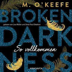 Broken Darkness. So vollkommen (ungekürzt) (MP3-Download) - O'Keefe, M.