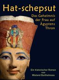 HAT-SCHEPSUT: Das Geheimnis der Frau auf Ägyptens Thron (eBook, ePUB)