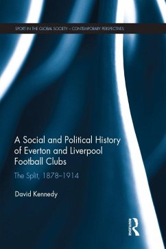 A Social and Political History of Everton and Liverpool Football Clubs (eBook, PDF) - Kennedy, David