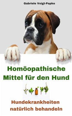 Homöopathische Mittel für den Hund (eBook, ePUB) - Voigt-Papke, Gabriele