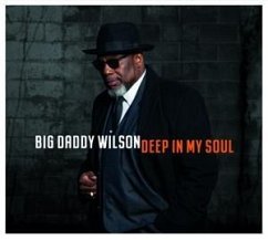 Deep In My Soul - Wilson,Big Daddy