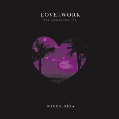 Love & Work: The Lioness Sessions - Songs:Ohia