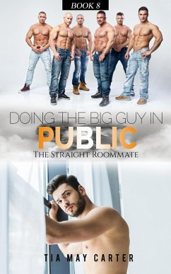 Cover Doing the Big Guy in Public (The Straight Roommate, #8) (eBook, ePUB)