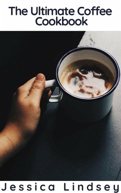 Cover The Ultimate Coffee Cookbook (eBook, ePUB)