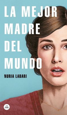 La Mejor Madre del Mundo / The Best Mother in the World - Labari, Nuria
