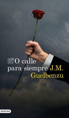 O calle para siempre - Guelbenzu, J. M.