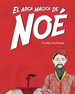 El arca mágica de Noé (eBook, ePUB) - von Bonin, Cecilia