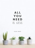 All You Need is Less (eBook, ePUB)