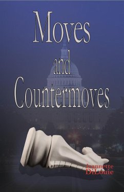 Moves and Countermoves (Dirty Politics, #2) (eBook, ePUB) - Dilouie, Jeannette