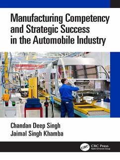 Manufacturing Competency and Strategic Success in the Automobile Industry (eBook, ePUB) - Singh, Chandan Deep; Khamba, Jaimal Singh