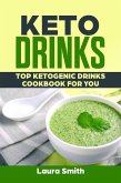 Keto Drinks: Top Ketogenic Drinks Cookbook For You (eBook, ePUB)