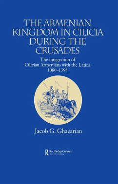 The Armenian Kingdom in Cilicia During the Crusades (eBook, PDF) - Ghazarian, Jacob