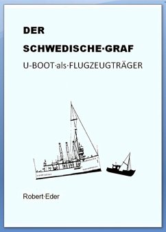DER SCHWEDISCHE GRAF U-Boot als Flugzeugträger (eBook, ePUB) - Eder, Robert