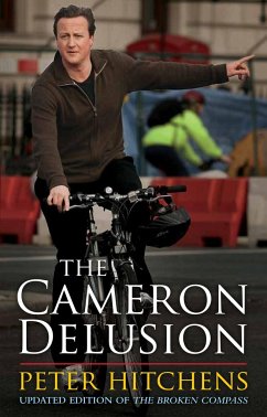 The Cameron Delusion - Hitchens, Peter (Journalist and Commentator, UK)