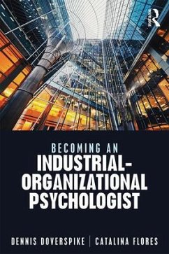 Becoming an Industrial-Organizational Psychologist - Doverspike, Dennis; Flores, Catalina