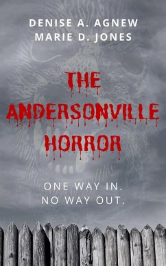 The Andersonville Horror (eBook, ePUB) - Agnew, Denise A.; Jones, Marie D.