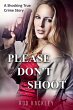 Please Don't Shoot (A Shocking True... - Bild 1