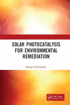 Solar Photocatalysis for Environmental Remediation (eBook, PDF) - Chakrabarti, Sampa